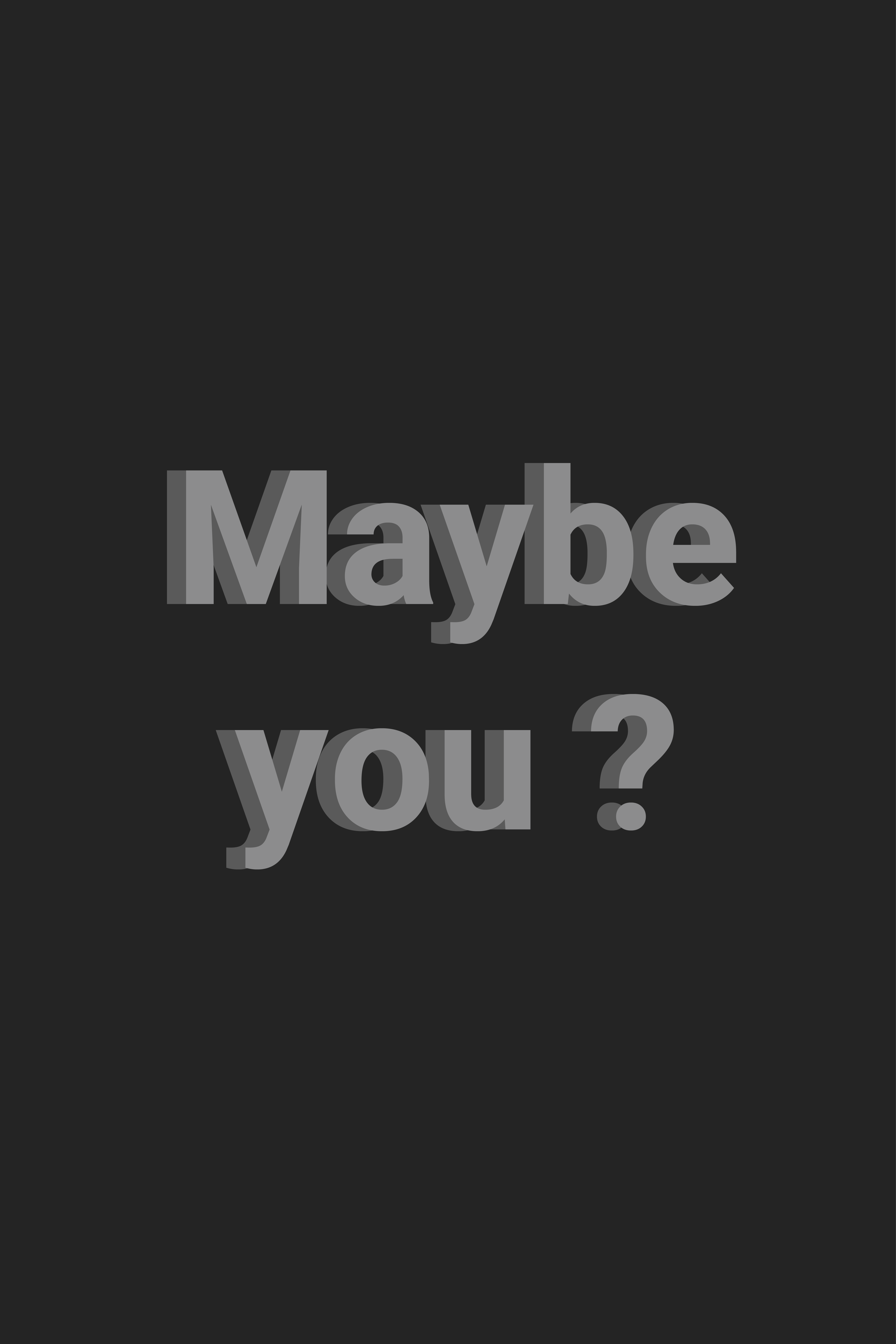 Maybe you?